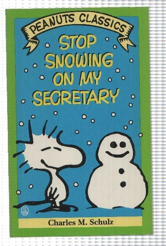 Henry Holt: Peanuts Classics - Stop Snowing on my Secretary by Charles M. Schulz. An Owl Book
