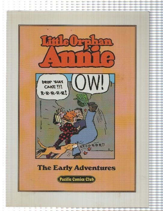 Pacific Comics: Little Orphan Annie - the early adventures. Daily Strips 12/31/1924 to 3/31/1925. Harold Gray