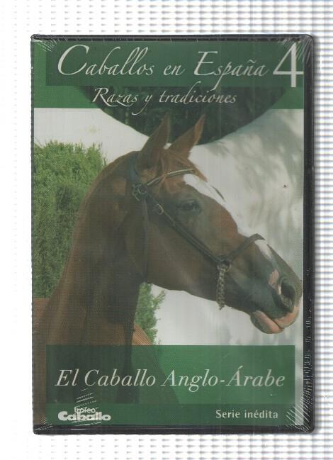 DVD, serie inedita: Caballos en España num 4 - Razas y tradiciones. El Caballo Anglo-Arabe