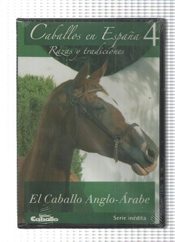 DVD, serie inedita: Caballos en España num 4 - Razas y tradiciones. El Caballo Anglo-Arabe