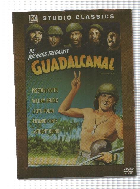 DVD, pelicula: Guadalcanal (1943) de Richard Tregaskis. Intervienen: Preston Foster, William Bendix, llod Nolan, Anthony Quinn. Studio Classics