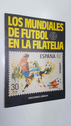 Ed Urbion: Los Mundiales de Futbol en la Filatelia. Expo-Ocio 81 (25 abril a 3 de mayo 1981, Madrid)