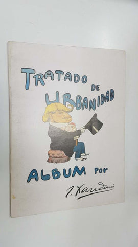 Tratado de Urbanidad. Album por Joaquin Xaudaro. Edición realizada con motivo de la 43 Fira del Llibre docasio Antic i Modern