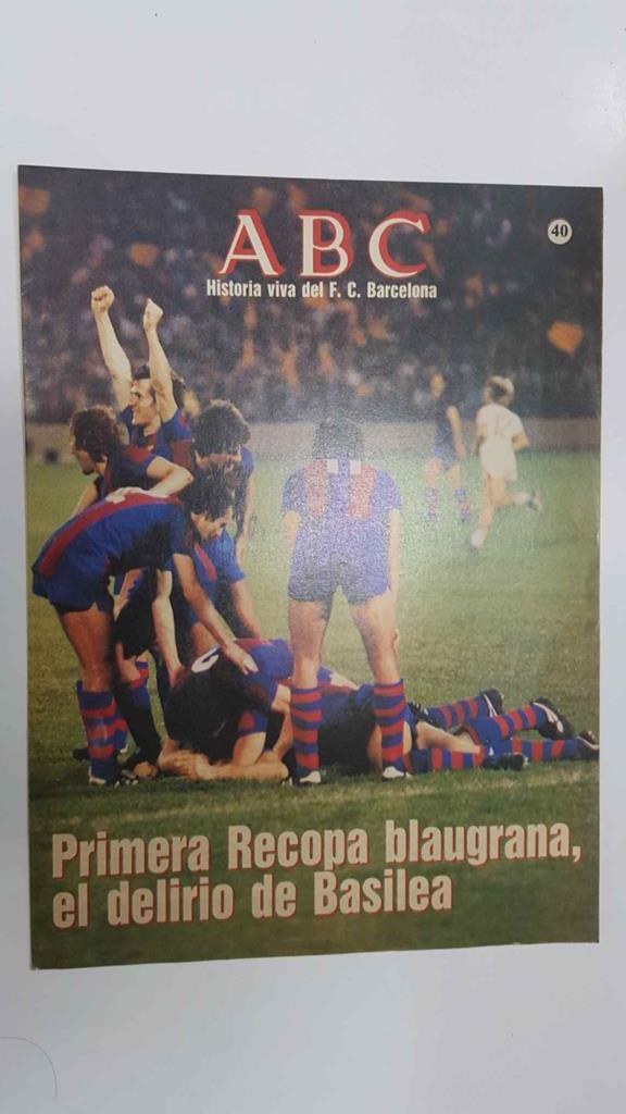 Fasciculo: ABC, Historia viva del FC Barcelona 40 - Primera Recopa blaugrana en Basilea. Articulo: Asi jugaba Charly Rexach. Contracubierta: Maradona