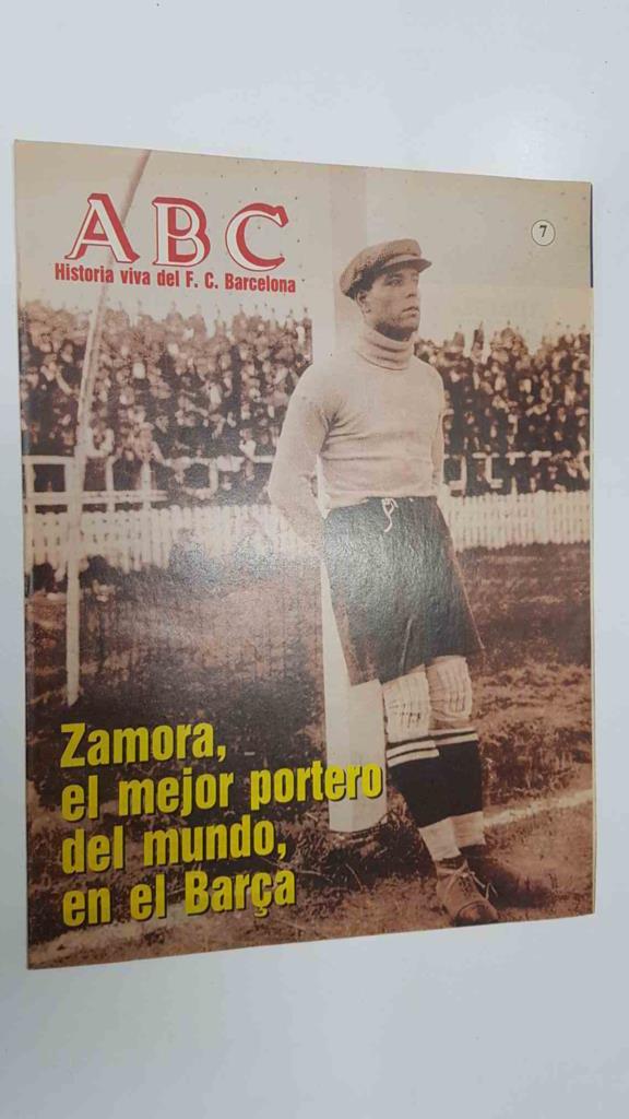 Fasciculo: ABC, Historia viva del FC Barcelona 07 - El museo del Barça. Zamora, el mejor portero del mundo en el Barça. Foto recuerdo: las acrobacias del mago Samitier