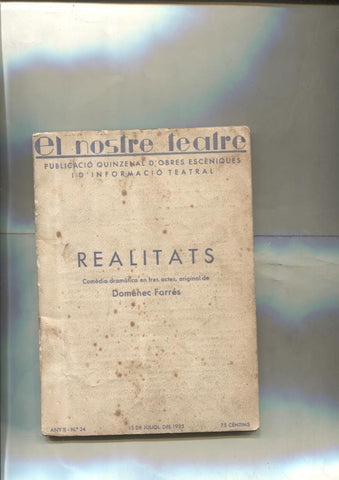El nostre teatre: Realitats , comedia dramatica en tres actes original de Domenec Farres