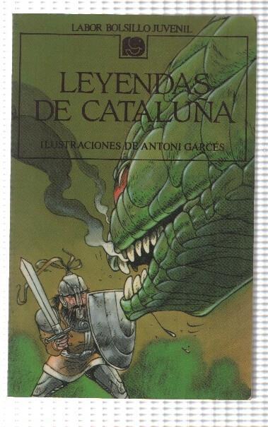 Labor Bolsillo Juvenil num 4: Leyendas de Cataluña. Ilustraciones de Antoni Garces. 3a edicion