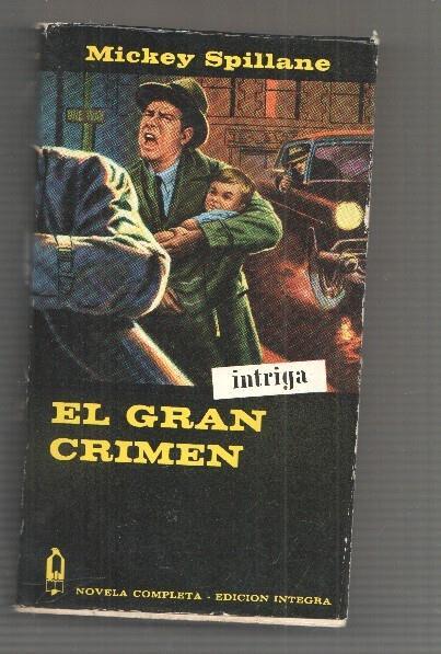 Coleccion Alcotan num 34: Mickey Spillane, El Gran Crimen. Novela completa - edicion integra. 