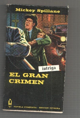 Coleccion Alcotan num 34: Mickey Spillane, El Gran Crimen. Novela completa - edicion integra. 