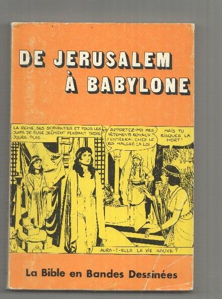 De Jerusalem a Babylone. La Bible en Bandes Dessinees, illustrations de Andre Le Blanc