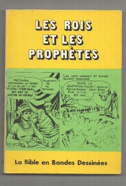 Les Rois et le Prophetes. La Bible en Bandes Dessinees, illustrations de Andre Le Blanc