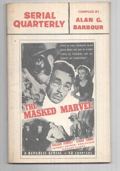 Serial Quarterly num 2, april-june 1966 - The Masked Marvel, a republic serial in 12 chapters. Compiled by Alan G. Barbour