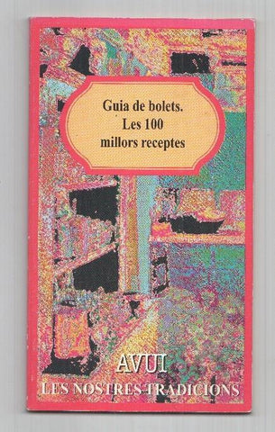 AVUI, Les nostres tradicions num 3: Guia de bolets. Les 100 millors receptes - Canelons de cames de perdiu, Croquetes de cama-secs