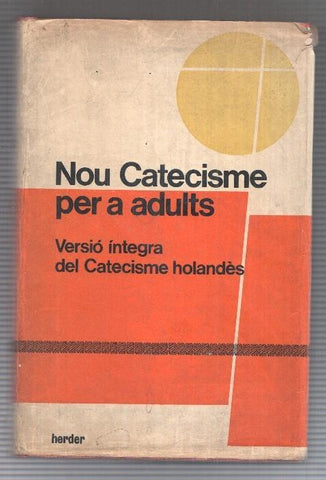 Herder: Nou Catecisme per a adults. Versio integra del Catecisme holandes