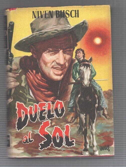 Coleccion Siglo XX: Duelo al sol - Niven Busch. Las fotografias que ilustran esta edicion pertenecen a esta pelicula