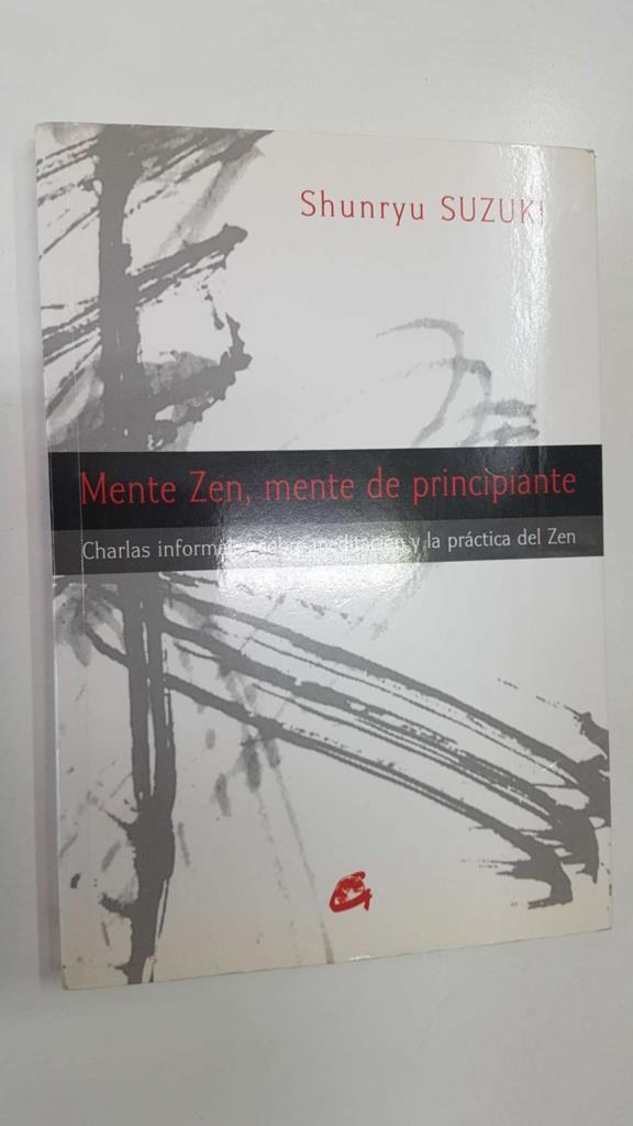 Gaia: Mente Zen, mente de principiante - Shunryu Suzuki. Charlas informales sobre meditacion y la practica del Zen