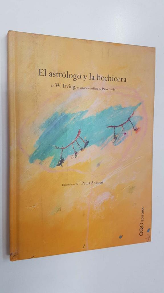 OQO: El astrologo y la hechicera de W. Irving en version castellana de Paco Livan, ilustraciones de Paula Aneiros
