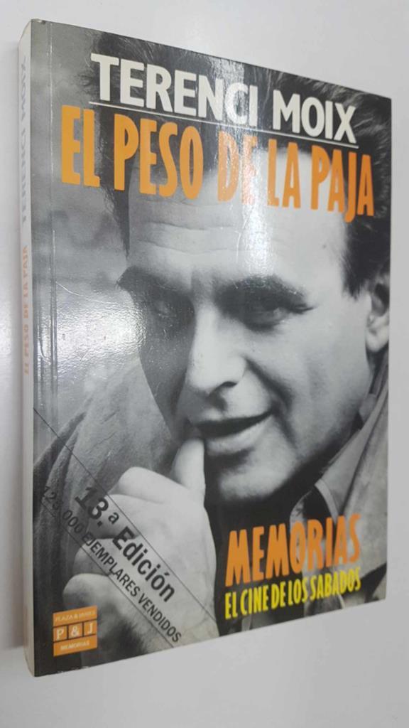 El peso de la paja de Terenci Moix. Memorias el cine de los sabados. 13a edicion. prologo por Pere Gimferrer