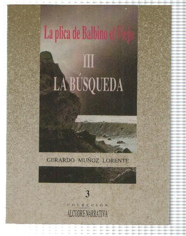La plica de Balbino el Viejo. tomo III: La busqueda