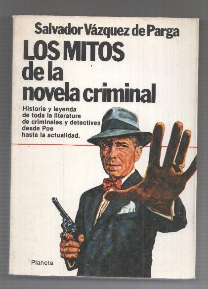 Coleccion Textos 67: Los mitos de la novela criminal - Salvador Vazquez de Parga. Dupin, Poe, Sherlock Holmes, hasta la actualidad