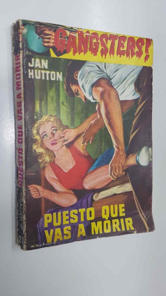 Coleccion Gangsters num 27: Puesto que vas a morir - Jan Hutton