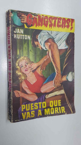 Coleccion Gangsters num 27: Puesto que vas a morir - Jan Hutton