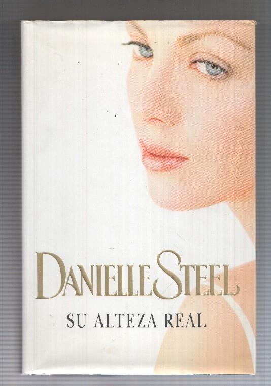 Plaza and Janes: Su Alteza Real - Danielle Steel. Primera edicion septiembre 2008
