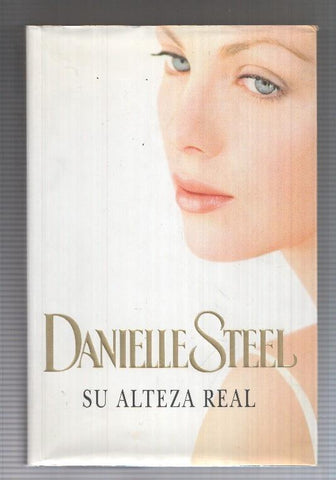 Plaza and Janes: Su Alteza Real - Danielle Steel. Primera edicion septiembre 2008