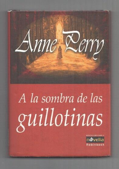 A la sombra de las guillotinas. Novela Historica Novelia Robinbook.