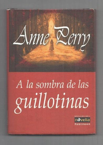 A la sombra de las guillotinas. Novela Historica Novelia Robinbook.