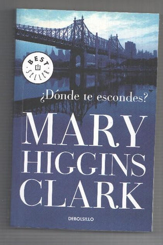 Biblioteca Mary Higgins Clark  184/37: Donde te escondes. Best seller