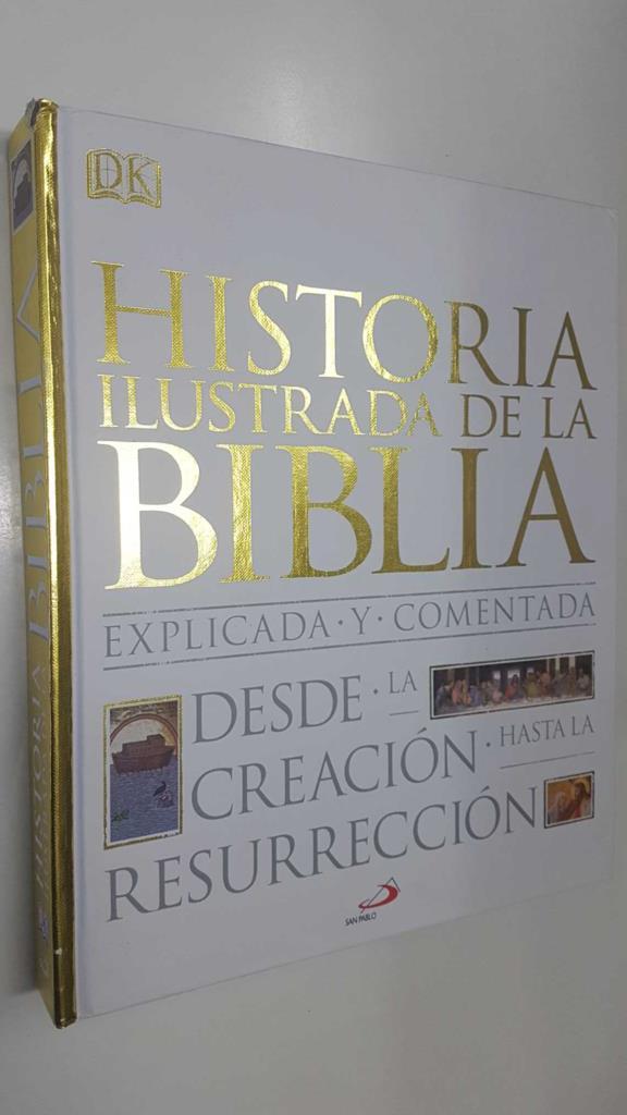 DK: Historia ilustrada de la Biblia. San Pablo. Explicada y comentada desde la creacion hasta la resurreccion