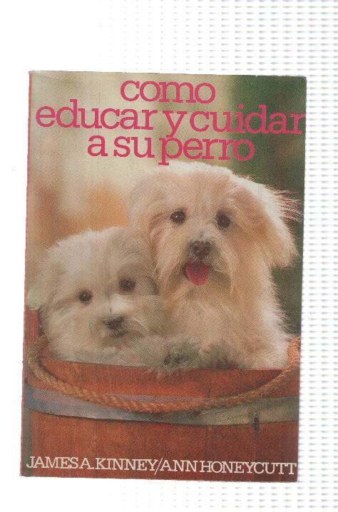 Como educar y cuidar a su perro (rajada una pagina por mal cuidado en su lectura por dueño original)