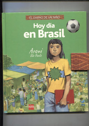 Coleccion El Diario de un Niño numero 4: Hoy dia en Brasil: Aroni Sao Paulo