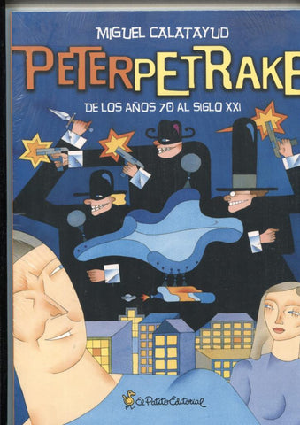Peterpetrake de los años 70 al siglo XXI