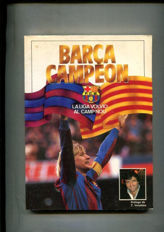 Barça campeon: la liga volvio al Camp Nou, prologo de Terry Venable