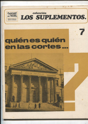 Cuadernos para el dialogo: Los suplementos numero 07: Quien es quien en las cortes