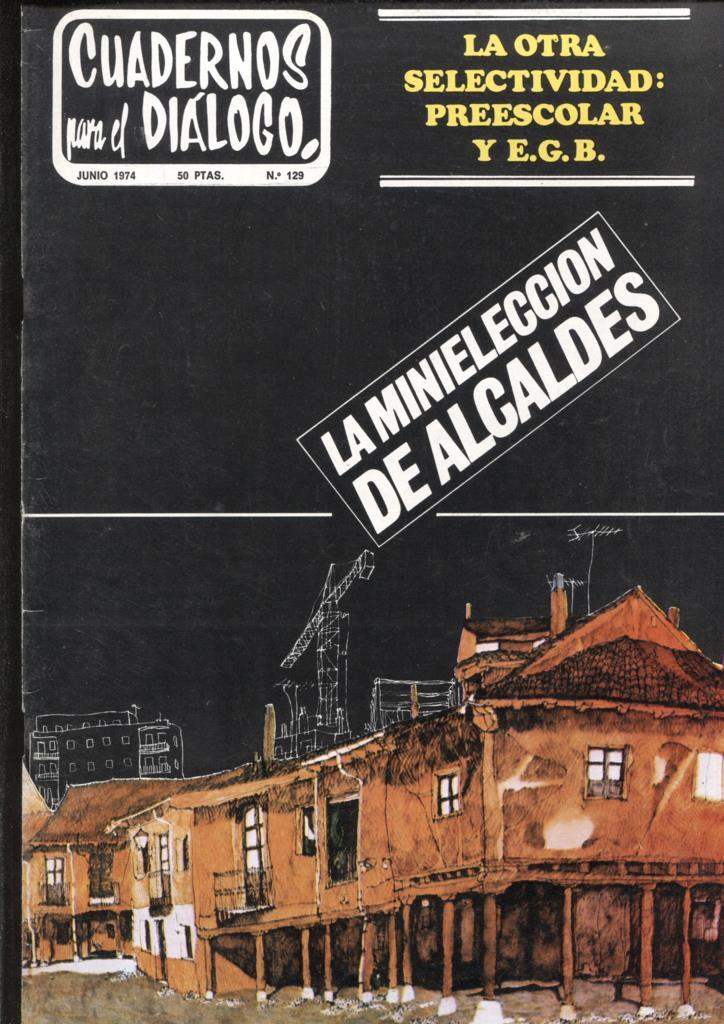 Cuadernos para el dialogo numero 129: La minieleccion de alcaldes por Jose Maria Gil Robles