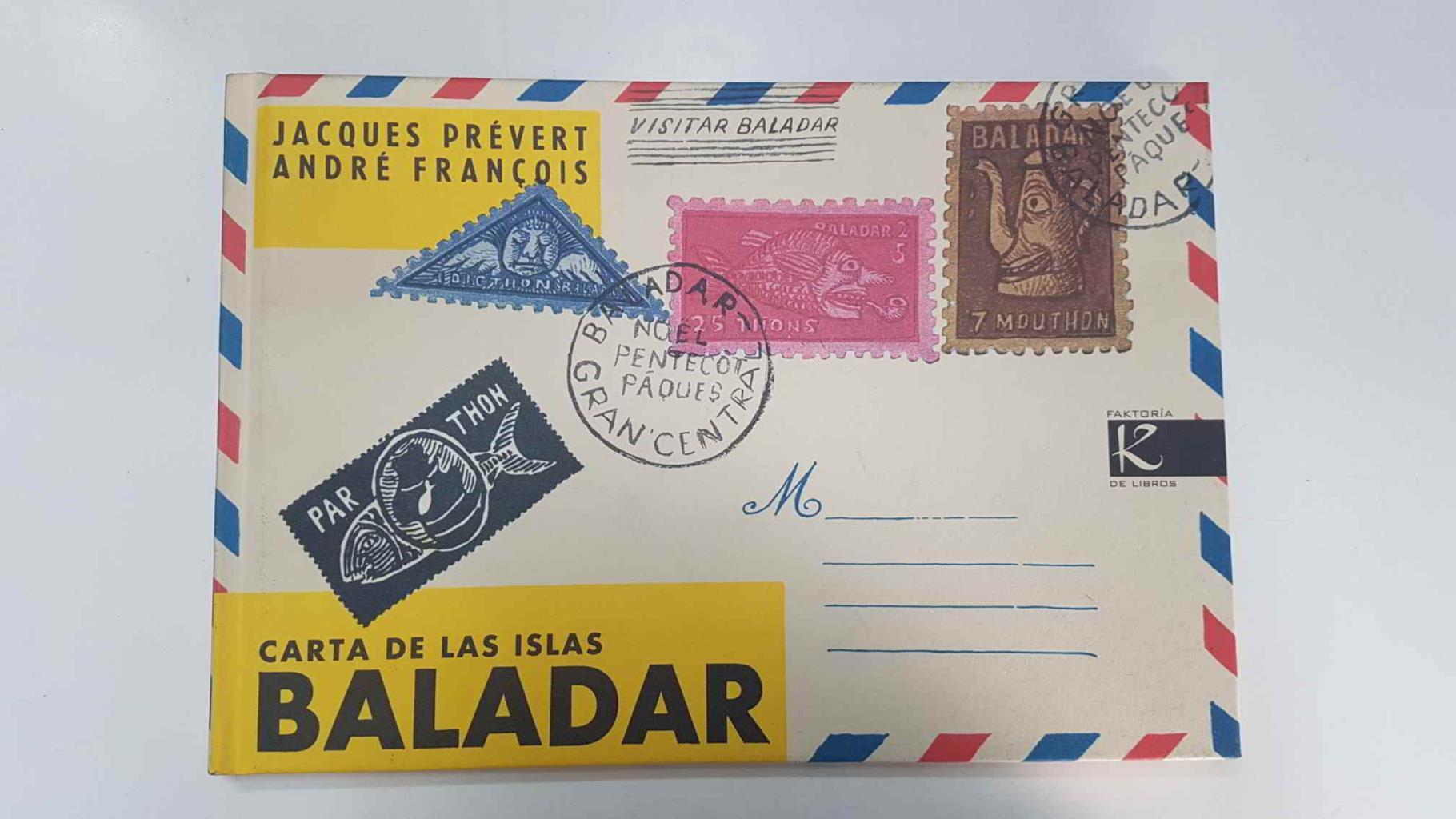 Faktoria K: Carta de las Islas Baladar, texto de Jacques Prevert, ilustraciones de Andre François