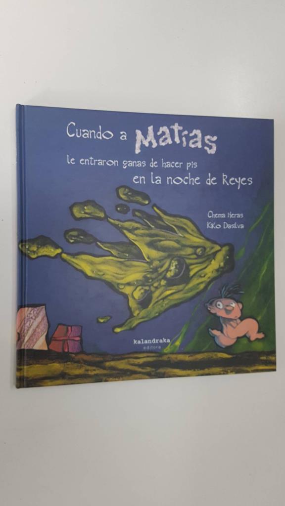 Libro infantil: Cuando a Matias le entraron ganas de hacer pis en la noche de Reyes - Chema Heras, Kiko Dasilva
