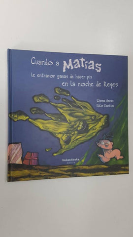Libro infantil: Cuando a Matias le entraron ganas de hacer pis en la noche de Reyes - Chema Heras, Kiko Dasilva