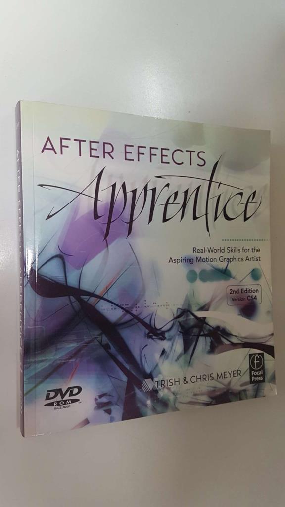 Focal Press: After Effects Apprentice 2nd edition version CS4 - Trish and Chris Meyer. DVD Included