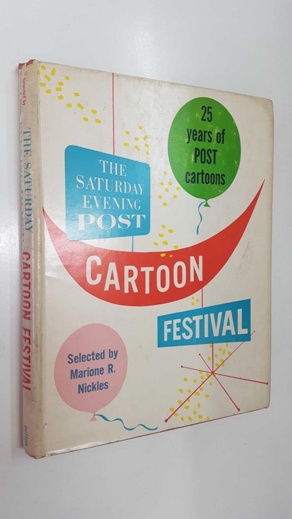The Saturday Evening Post, Cartoon Festival. 25 years of Post cartoons. Selected by Marione R. Nickles