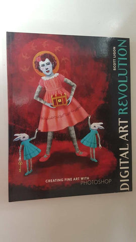 Watson-Guptill: Digital Art Revolution - Scott Ligon. Creating fine art with photoshop