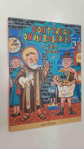 Kingly Books: Dont Tread on my Rosaryes by John Bagnall. Fiction / Humour