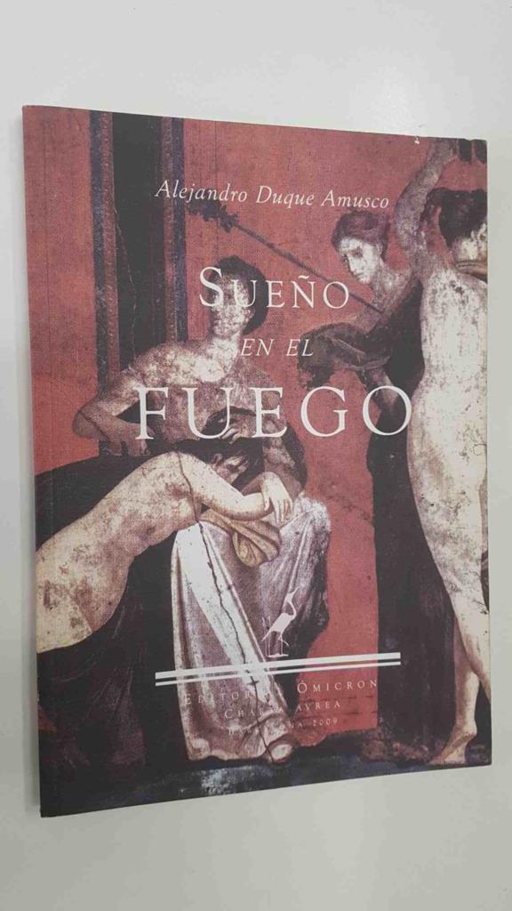 Omicron: Sueño en el fuego - Alejandro Duque Amusco. Coleccion Charta Avrea num 10