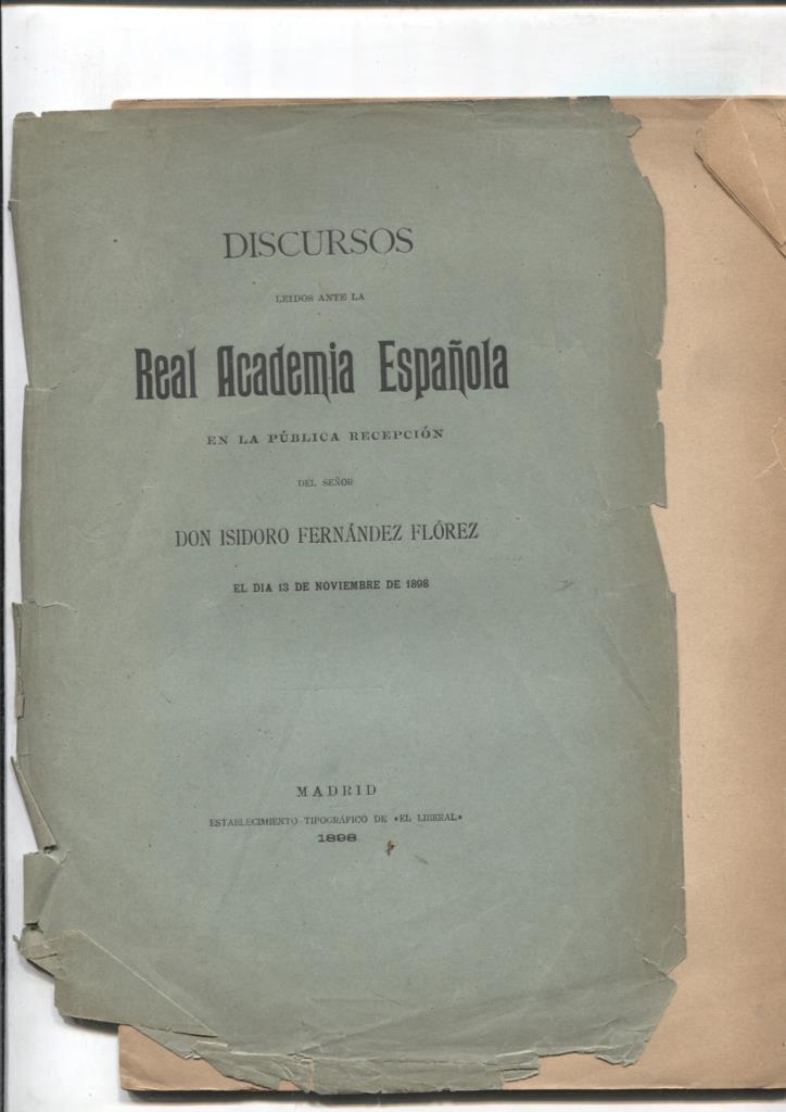 Don Isidoro Fernandez Florez: Discursos leidos en la Real Academia Española el 13.11.1898
