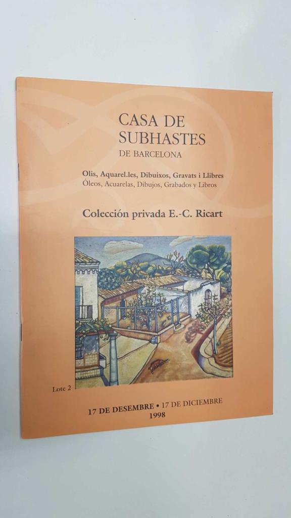 Casa de Subhastes de Barcelona, 17 / XII / 1998. Subasta Extraordinaria. Coleccion privada E.C. Ricart - Oleos, acuarelas, dibujos, grabados, libros (104 lotes)