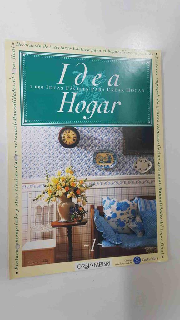 Fasciculo: Idea Hogar, 1000 ideas faciles para crear hogar - Interiores, colores y estampados