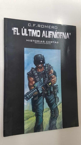 El Ultimo Alienigena. Historias cortas (recopilatorio) - C.F. Romero